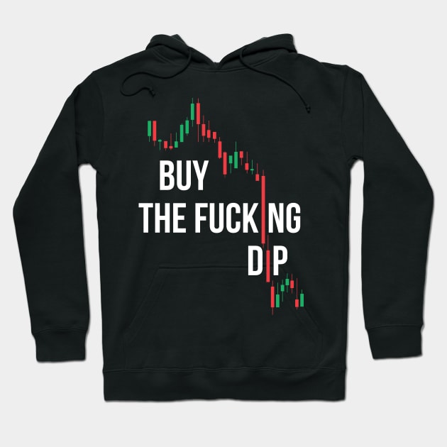 Buy the Fucking Dip Buy The Dip Hoodie TeePublic